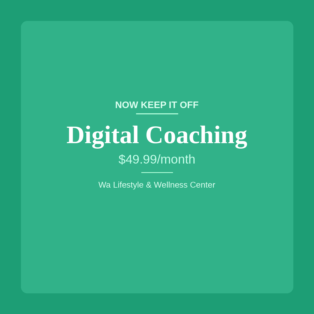 Now Keep It Off Digital Coaching — $49.99/month | Wa Lifestyle & Wellness Center